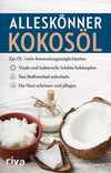 Alleskönner Kokosöl: Ein Öl – Viele Anwendungsmöglichkeiten: Virale Und Bakterielle Infekte Bekämpfen, Den Stoffwechsel Ankurbeln, Die Haut Schützen Und Pflegen