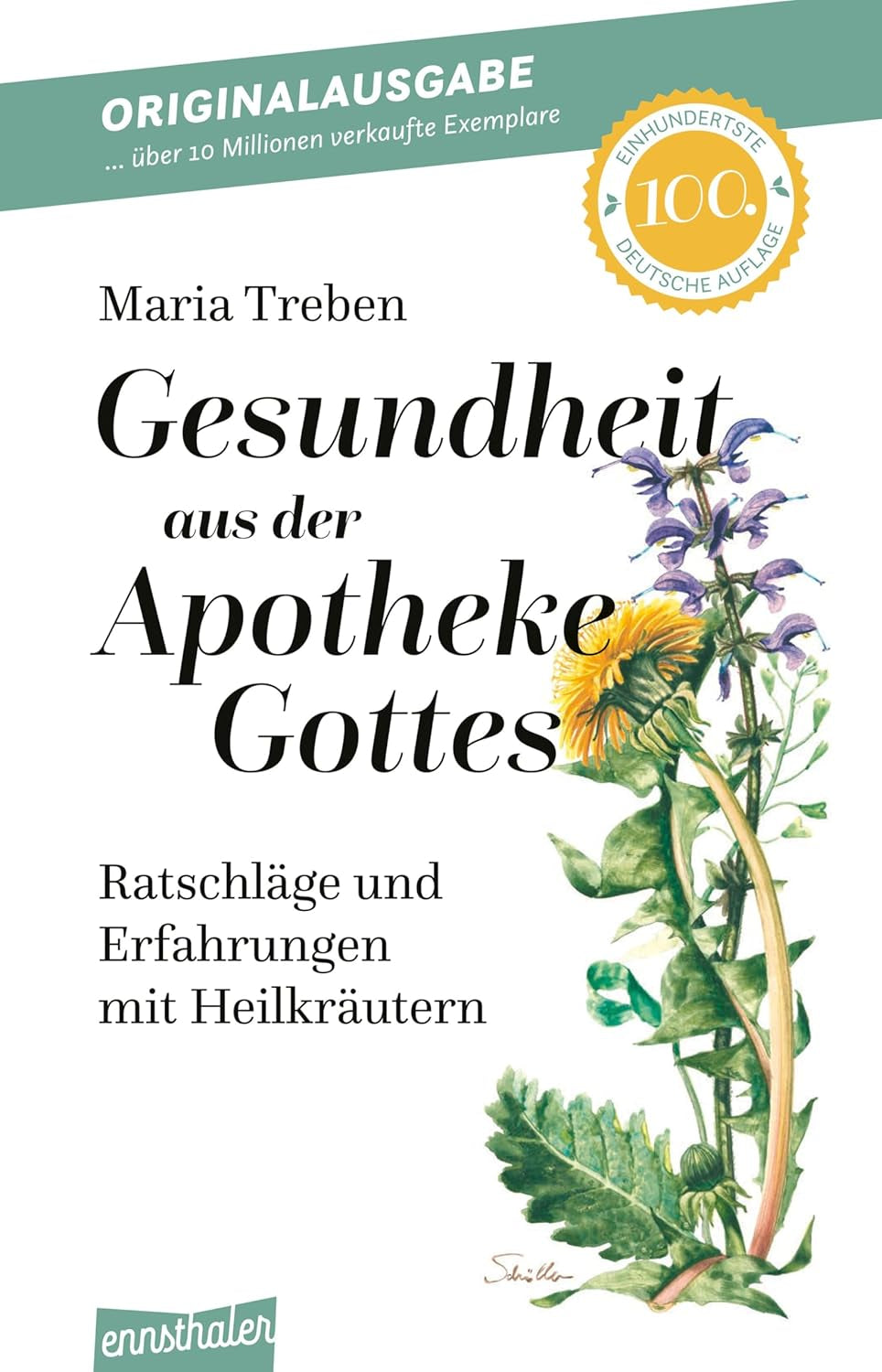 Gesundheit Aus Der Apotheke Gottes: Ratschläge Und Erfahrungen Mit Heilkräutern