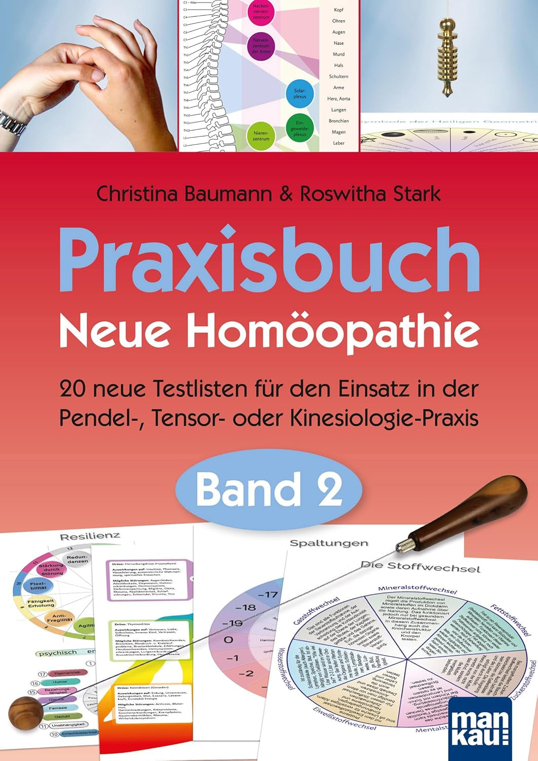 Praxisbuch Neue Homöopathie. Band 2: 20 Neue Testlisten Für Den Einsatz in Der Pendel-, Tensor- Oder Kinesiologie-Praxis