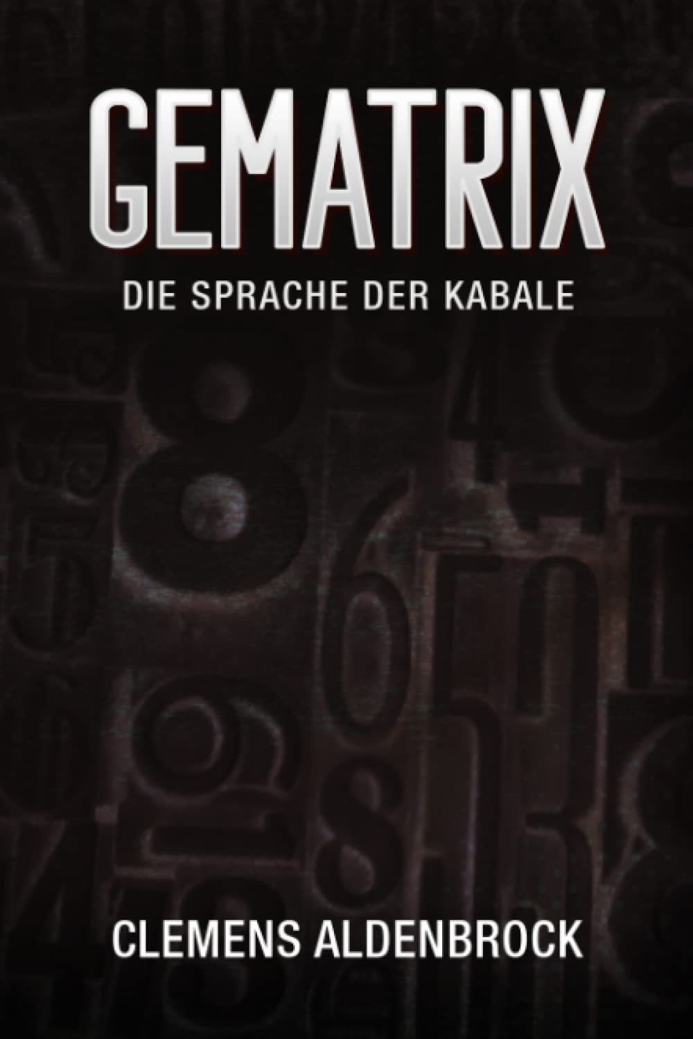 Gematrix: Die Sprache Der Kabale