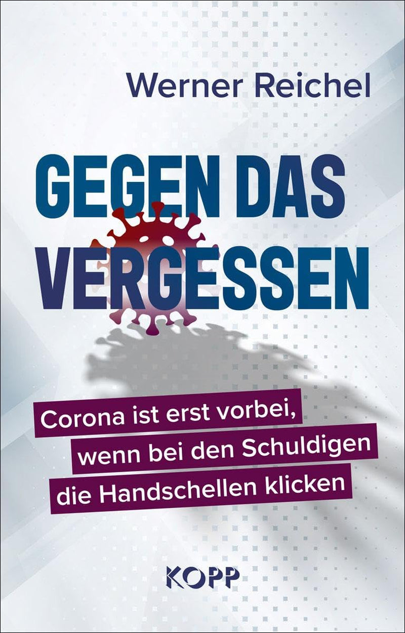 Gegen Das Vergessen: Corona Ist Erst Vorbei, Wenn Bei Den Schuldigen Die Handschellen Klicken