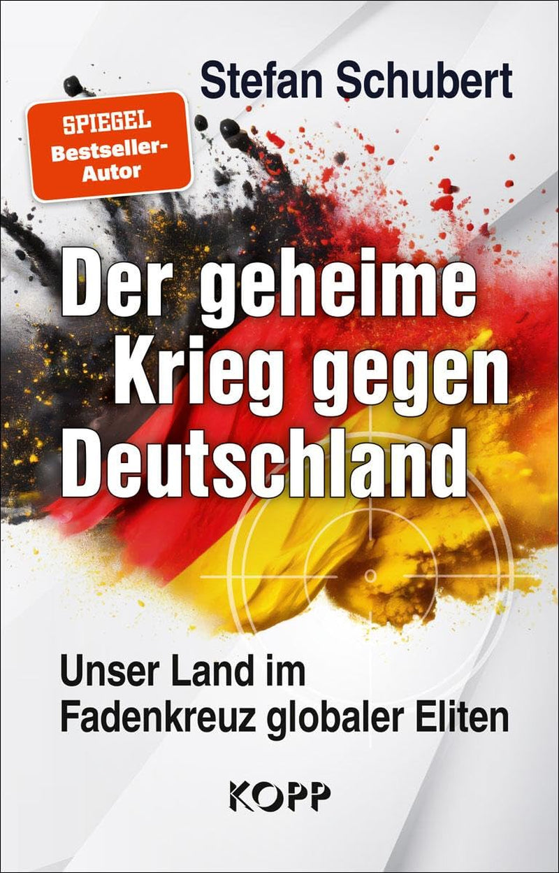 Der Geheime Krieg Gegen Deutschland: Unser Land Im Fadenkreuz Globaler Eliten