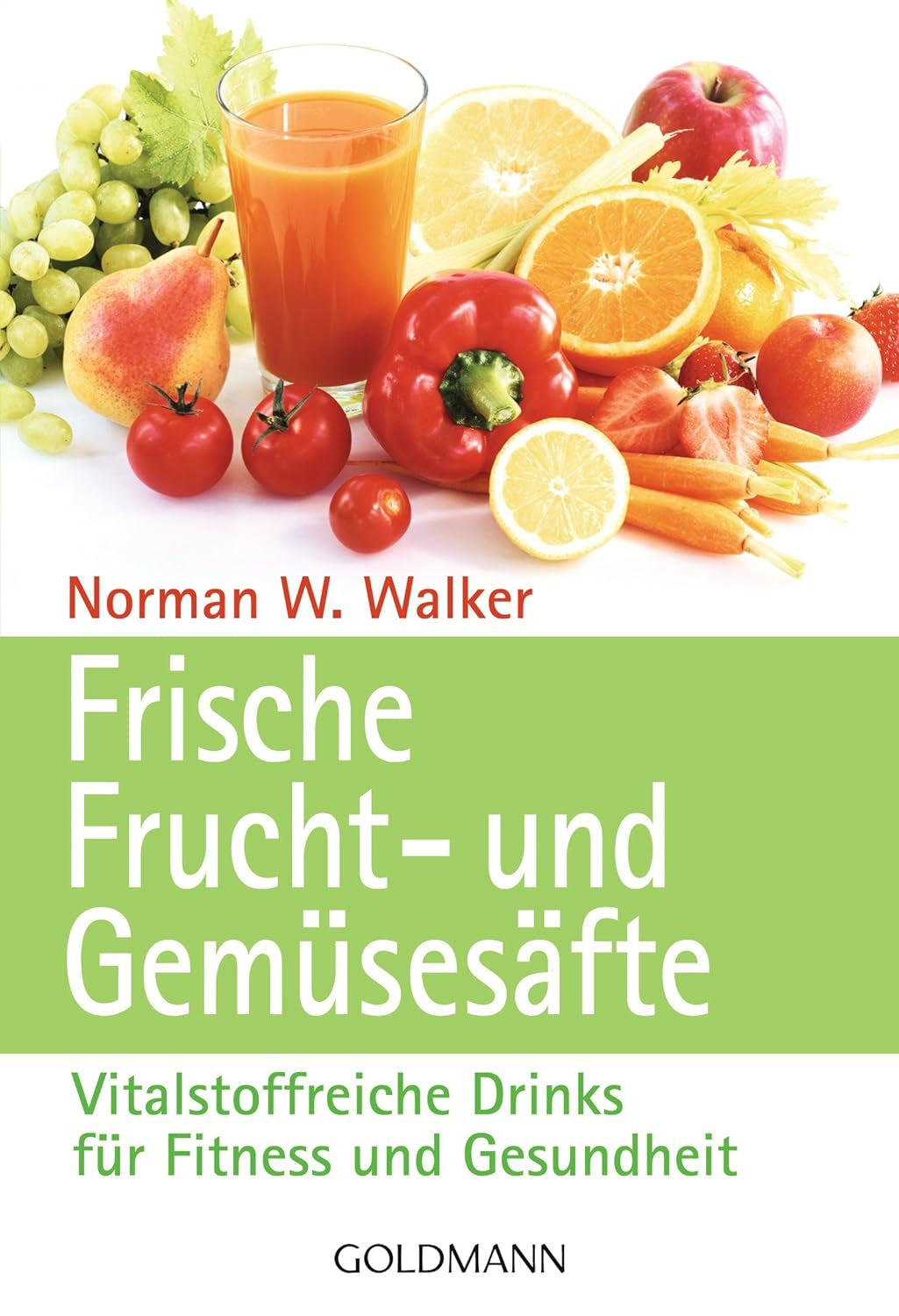 Frische Frucht- Und Gemüsesäfte: Vitalstoffreiche Drinks Für Fitness Und Gesundheit