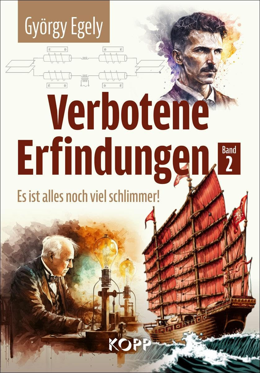 Verbotene Erfindungen Band 2 - Es Ist Alles Noch Viel Schlimmer!
