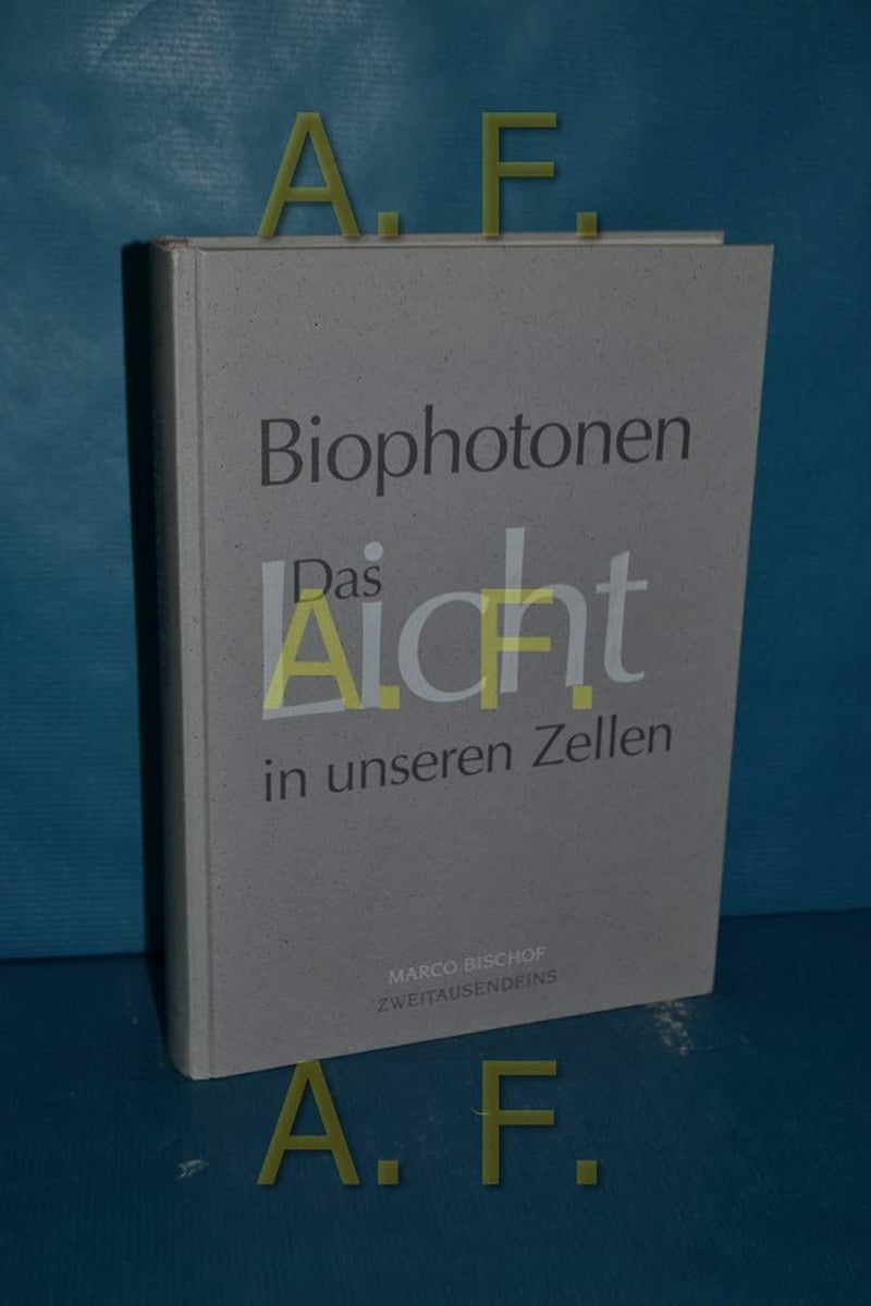 Biophotonen Das Licht in Unseren Zellen